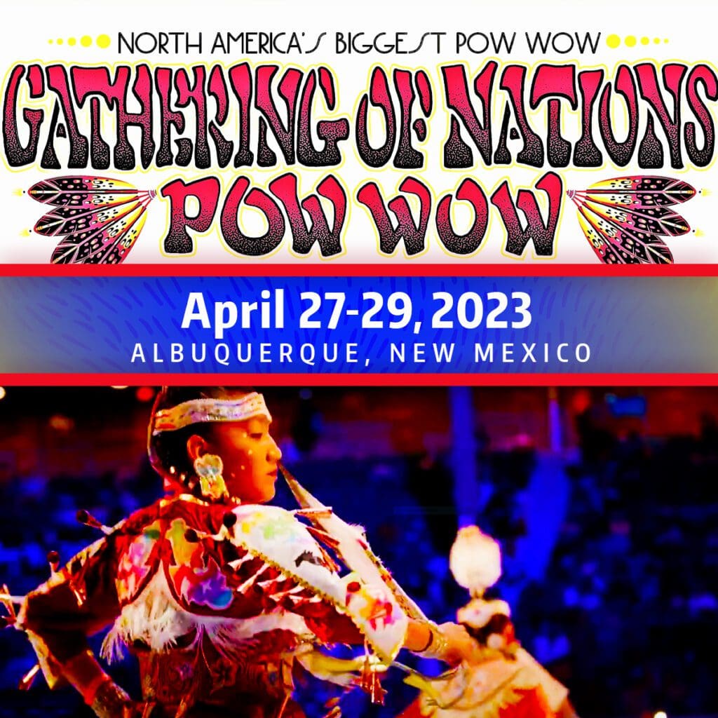 2023 Gathering of Nations PowWow. April 27-29, 2023. Albuquerque, New Mexico.