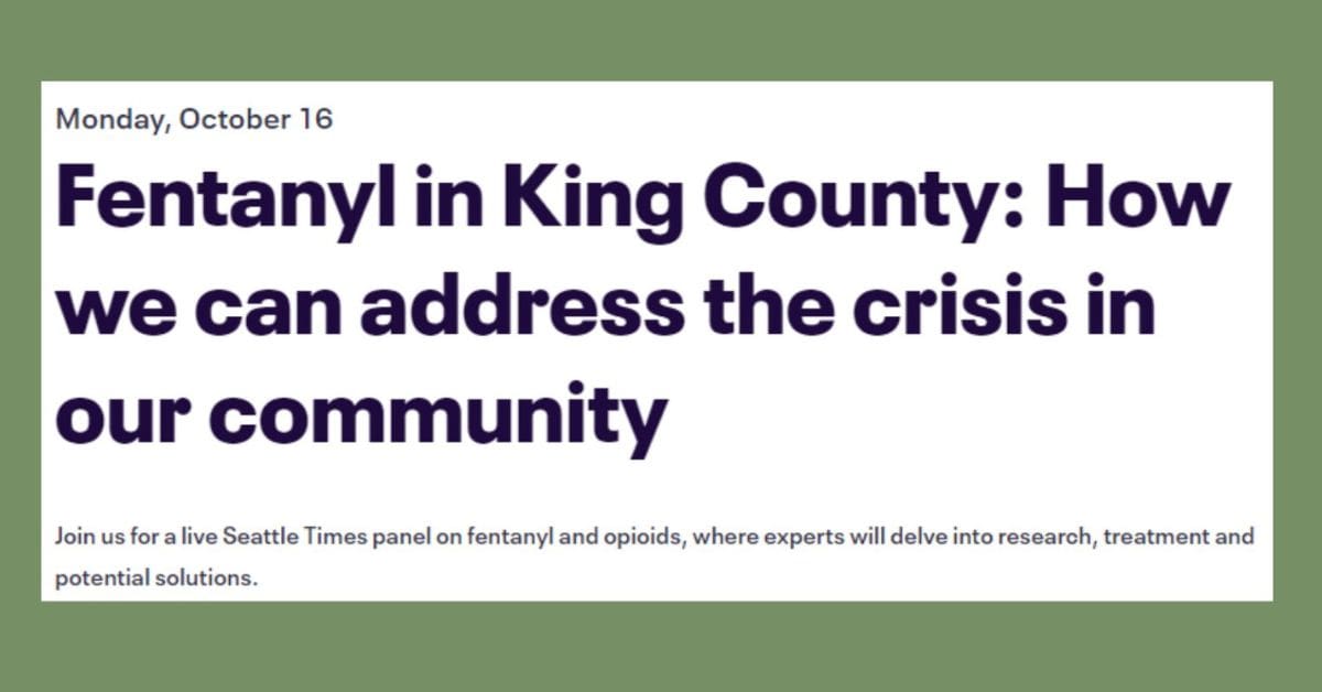 Fentanyl in King County: How we can address the crisis in our community